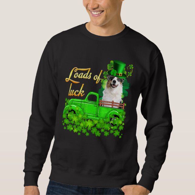 Loads Of Luck Truck Australian Shepherd St Patrick Sweatshirt (Front)