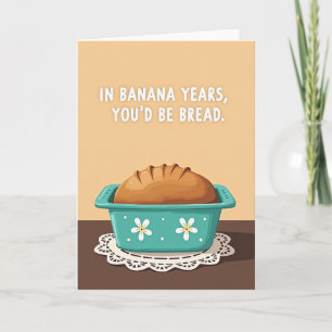 Loaf Birthday Message Card