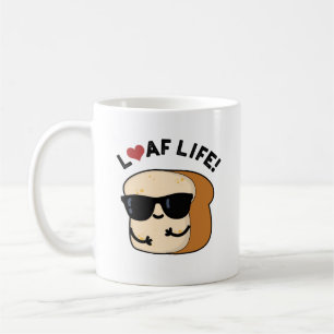 Loaf Life Funny Positive Bread Pun Coffee Mug