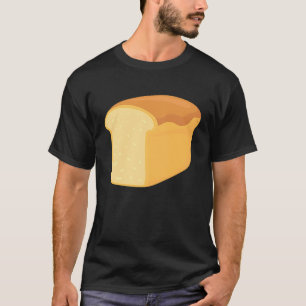 Loaf of Bread Bread T-Shirt