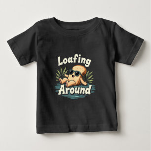 Loafing Around Relaxing Bread Food Lover Baby T-Shirt