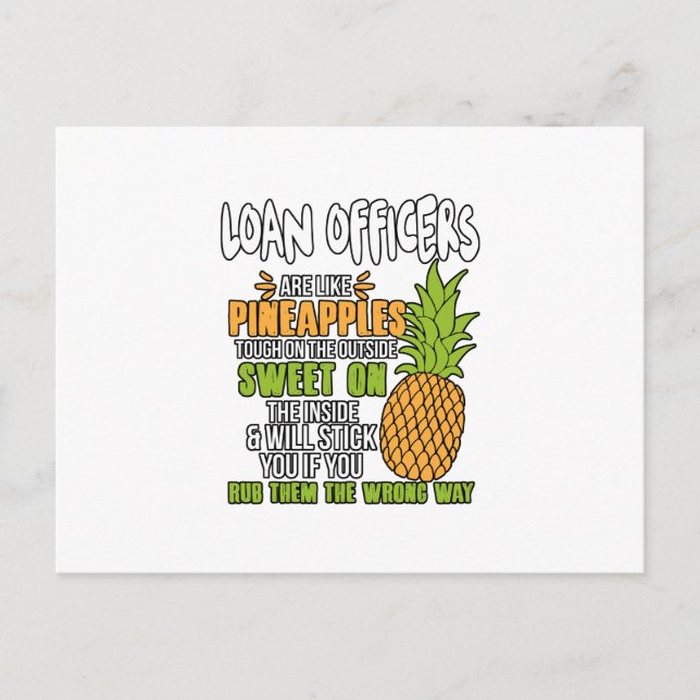 Loan Officers Are Like Pineapples. Postcard (Front)