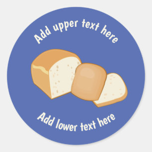Loaves of Bread with Slices - Your Own Slogan on Classic Round Sticker