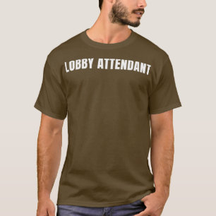Lobby Attendant Funny Job Title Profession Birthda T-Shirt