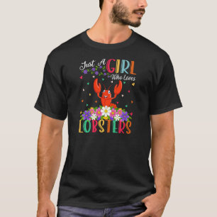 Lobster Fish Just A Girl Who Loves Lobsters T-Shirt