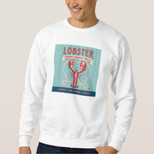Lobster Fresh Caught Daily Maine Sweatshirt