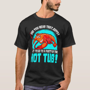 Lobster Hot Tub Seafood Shellfish Lover Joke Graph T-Shirt