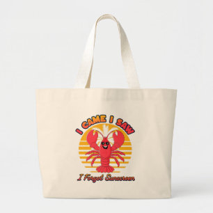 Lobster Sunburn - I Came I Saw I Forgot Sunscreen Large Tote Bag