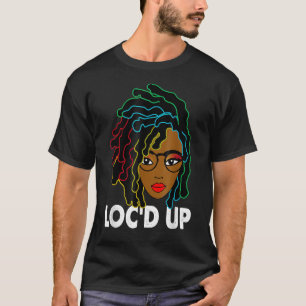 Loc Locs Hair Black History Month For Women Girls  T-Shirt