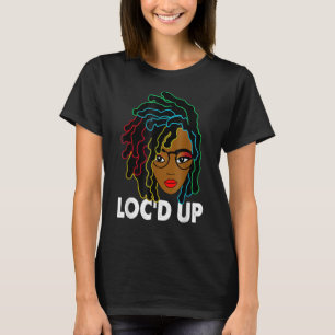 Loc Locs Hair Black History Month For Women Girls  T-Shirt