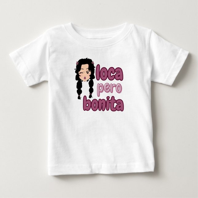Loca Pero Bonita  Baby T-Shirt (Front)