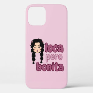 Loca Pero Bonita  iPhone 12 Case