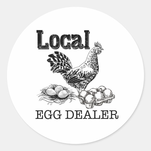 Local Chicken Eggs Dealer Funny Classic Round Sticker (Front)
