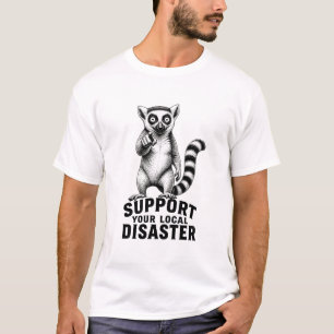 Local Disaster Lemur T-Shirt