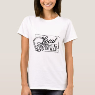 Local Egg Dealer Chicken Eggs Funny  T-Shirt