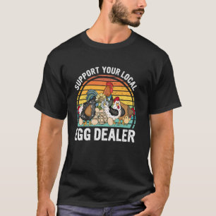 Local Egg Dealer Funny Bleached Chicken Lover Farm T-Shirt