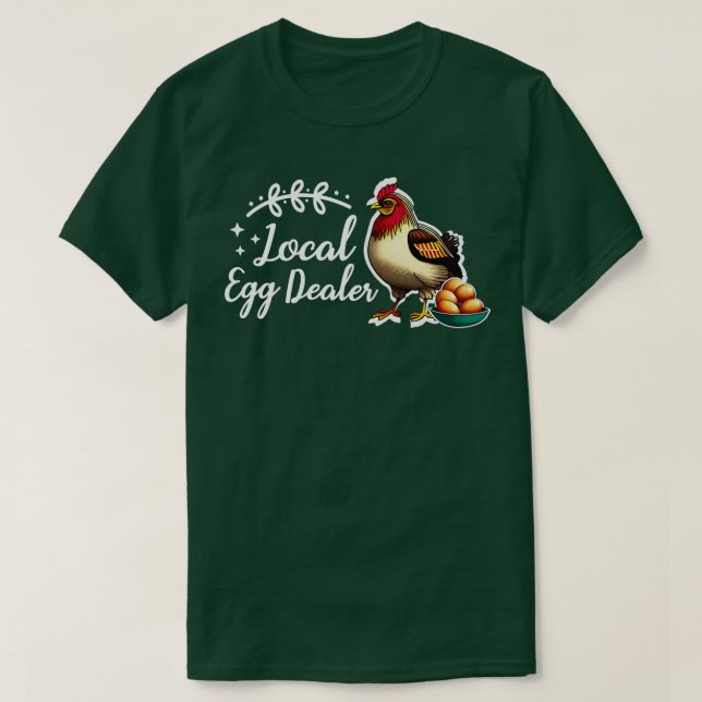 Local Egg Dealer Funny Chicken Lover Bleached Farm T-Shirt (Design Front)