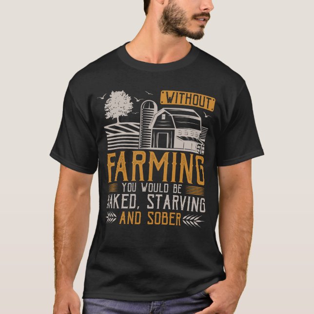 Local Farmers Support Agriculture T-Shirt (Front)