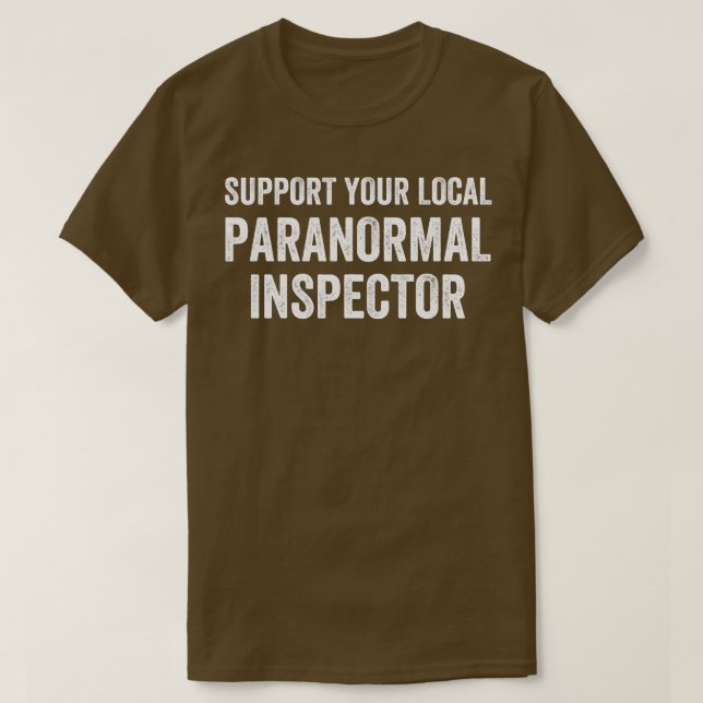 Local Inspector Funny Ghost Hunting T-Shirt (Design Front)