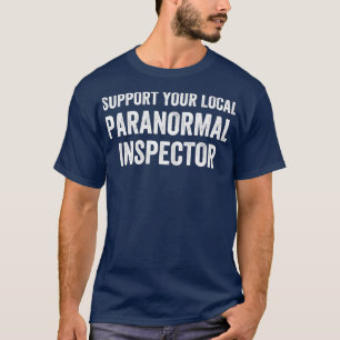Local Inspector Funny Ghost Hunting T-Shirt