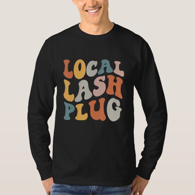 Local Lash Plug Lash Tech Lash Artist Retro Eyelas T-Shirt (Front)