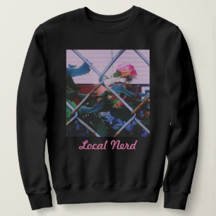 Local Nerd Rose Sweatshirt