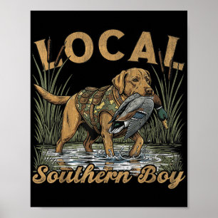 Local Southern Boy Duck Hunting Waterfowl Outdoor  Poster