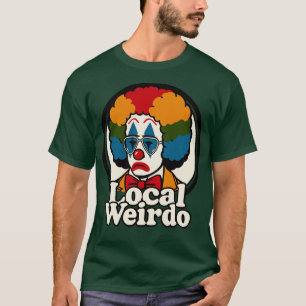 Local Weirdo 2 T-Shirt