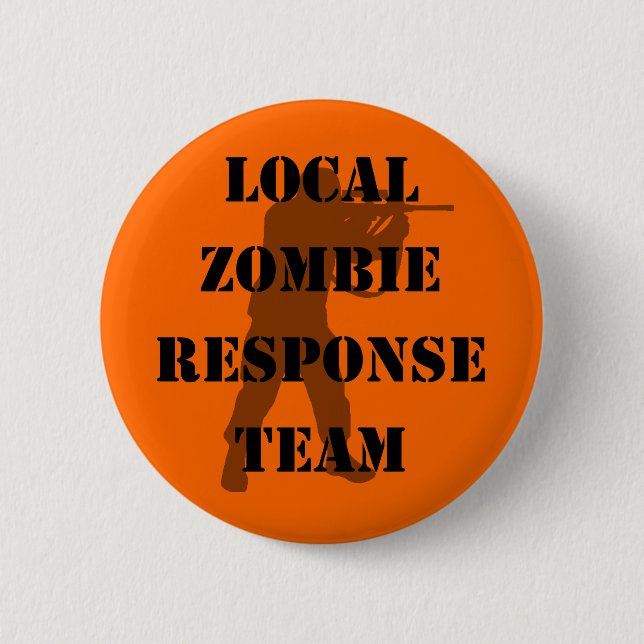 Local Zombie Response Team 6 Cm Round Badge (Front)