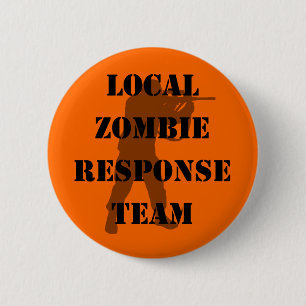 Local Zombie Response Team 6 Cm Round Badge