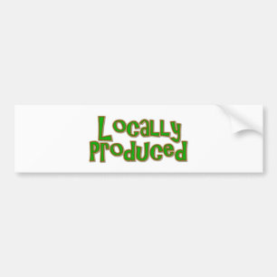Locally Produced Bumper Sticker