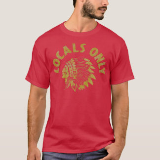 Locals Only T-Shirt