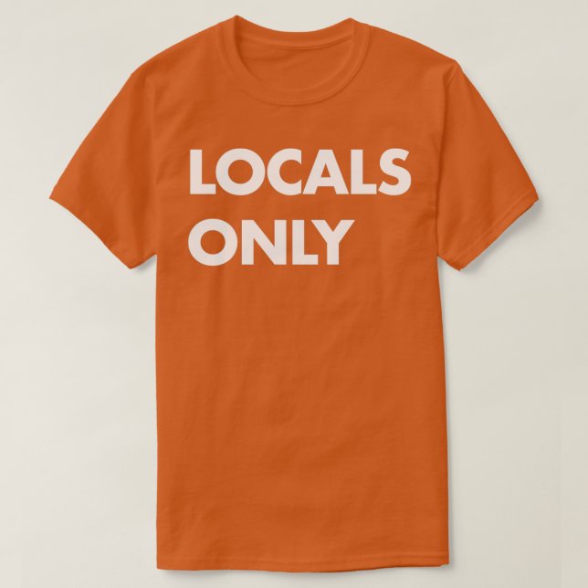 Locals Only White T-Shirt (Design Front)
