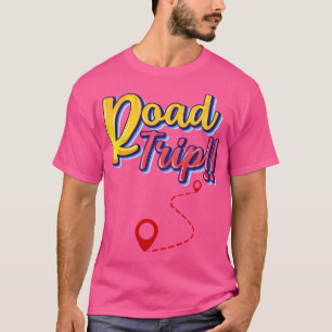 Location Destination Road Trip T-Shirt