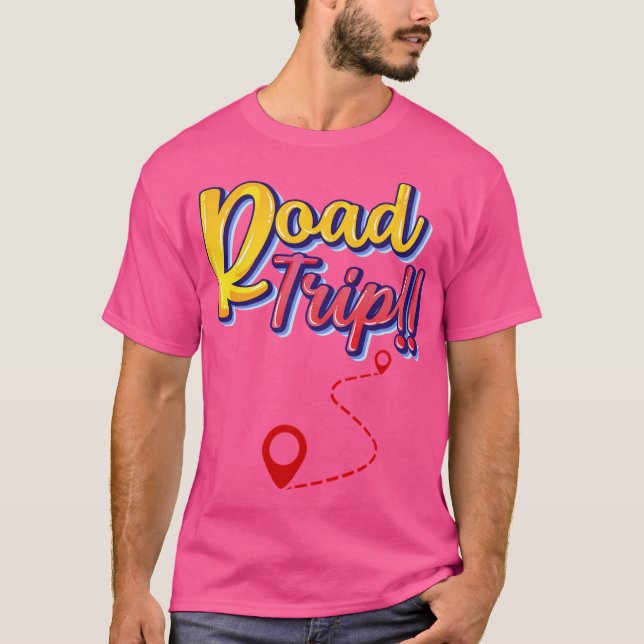 Location Destination Road Trip T-Shirt (Front)