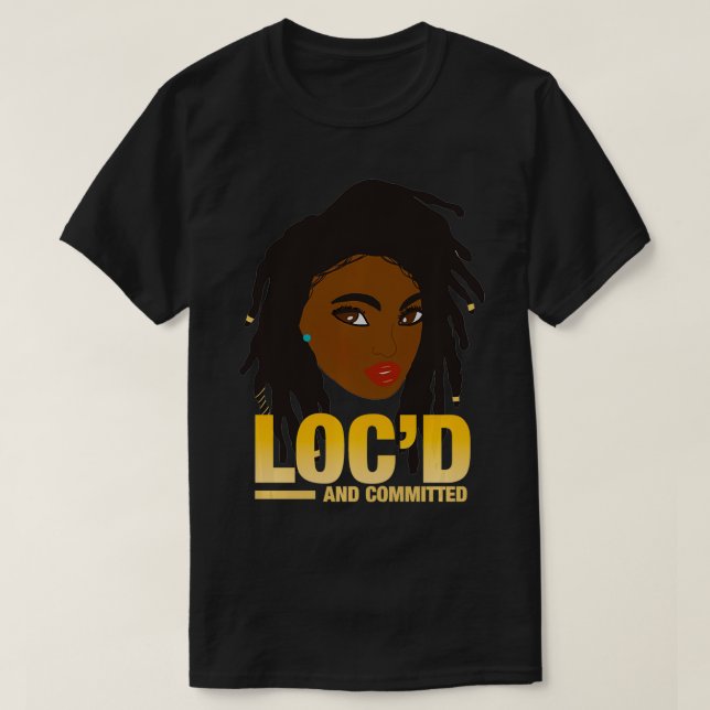 Loc'd and Committed Locs  T-Shirt (Design Front)