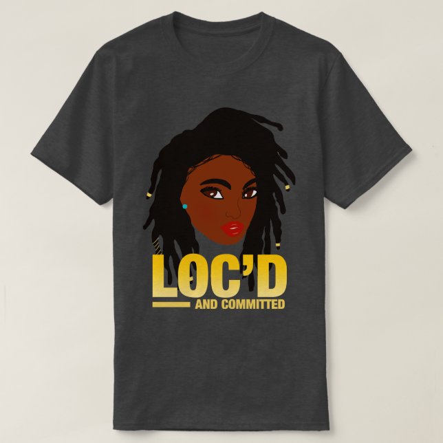 Locd and Committed Locs T-Shirt (Design Front)