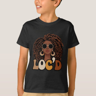 Loc'd For Life Afro Locs Drug Dreadlocks Black Mel T-Shirt