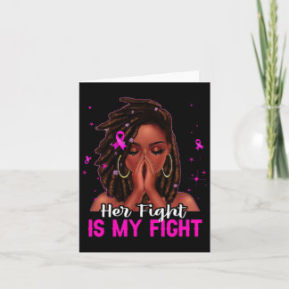 Loc'd Hair Black Woman Her Fight Is My Fight Breas Card