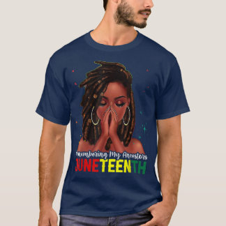 Loc'd Hair Black Woman Remembering My Ancestors Ju T-Shirt
