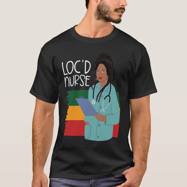 Locd Nurse  African American Nurse Healthcare Work T-Shirt (Front)