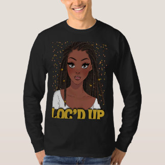 Loc'd Up Hair Black History Month African Melanin  T-Shirt