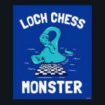 Loch Chess Monster Poster<br><div class="desc">"Loch Chess Monster" Loch Ness graphic designed by bCreative shows the Loch Ness Monster playing chess! This makes a great gift for family, friends, or a treat for yourself! This funny graphic is a great addition to anyone's style. bCreative is a leading creator and licensor of original, trendy designs and...</div>