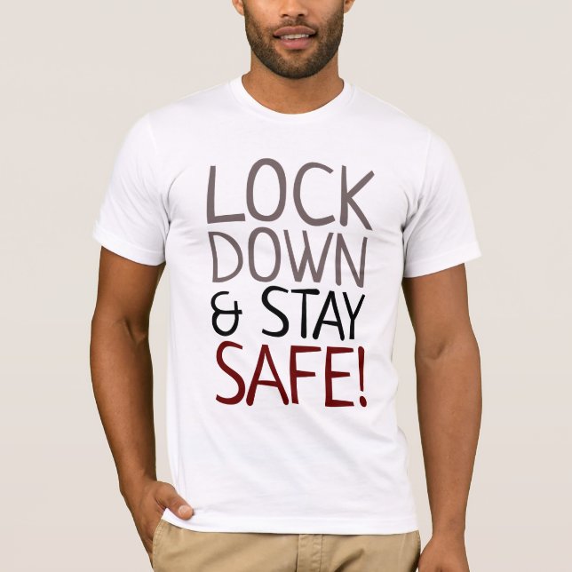 Lock Down & Stay Safe T-Shirt (Front)