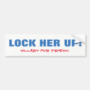 Lock Her Up! Hillary for Prison! Bumper Sticker