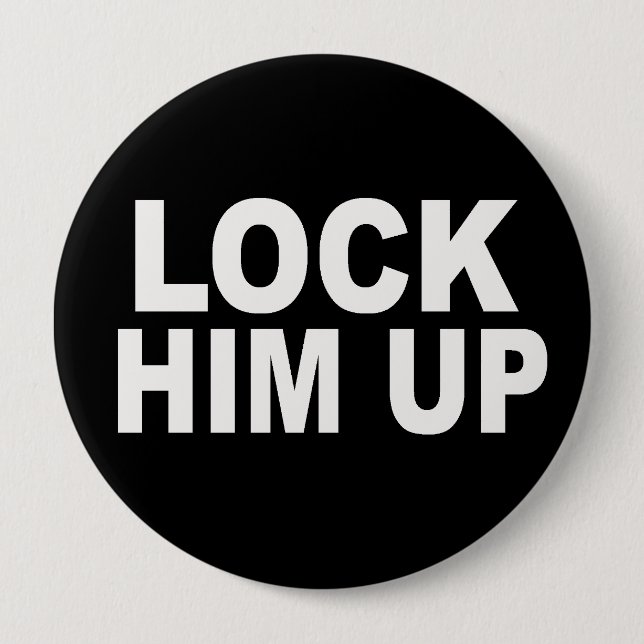 Lock Him Up 10 Cm Round Badge (Front)