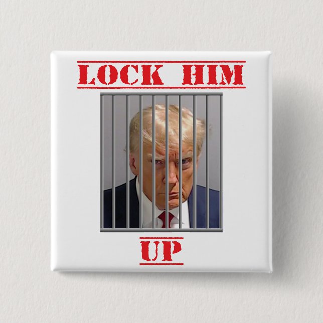 Lock Him Up 15 Cm Square Badge (Front)