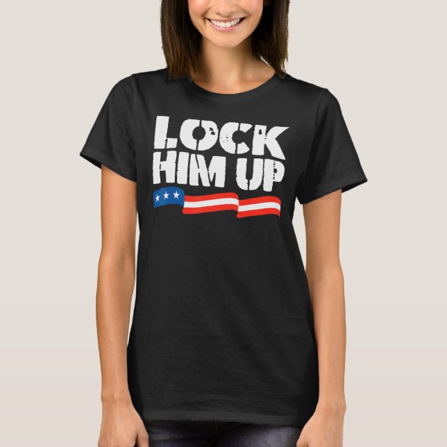 Lock Him Up 1 T-Shirt (Front)