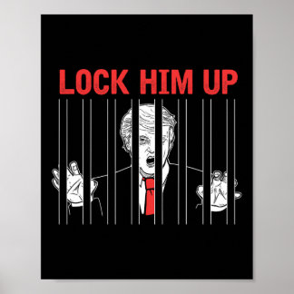 Lock Him Up Anti Trump Protest T Shirt Poster