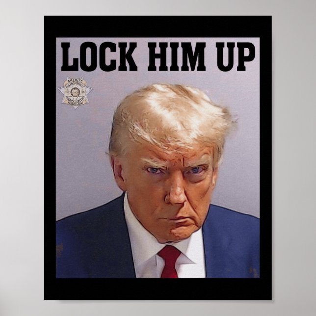 Lock Him Up Donald Trump Mug Shot T S Anti Trump G Poster (Front)